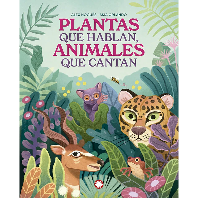 Plantas que hablan, animales que cantan