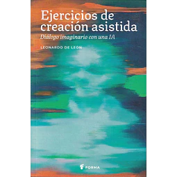 Ejercicios de creación asistida. Diálogo imaginario con una IA