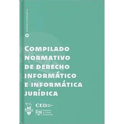 Compilado normativo de derecho informático e informática jurídica
