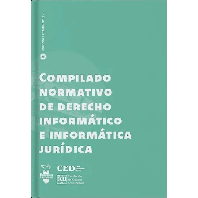 Compilado normativo de derecho informático e informática jurídica