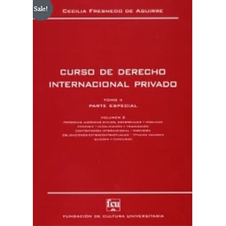 Curso de derecho internacional privado. Tomo 2. Parte especial. Vol. 2