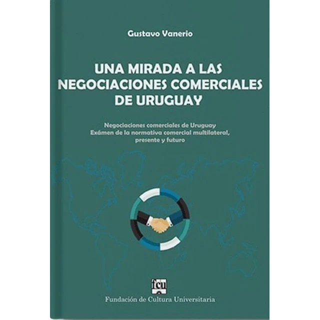 Una mirada a las negociaciones comerciales de Uruguay
