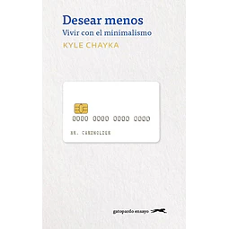Desear menos. Vivir con el minimalismo