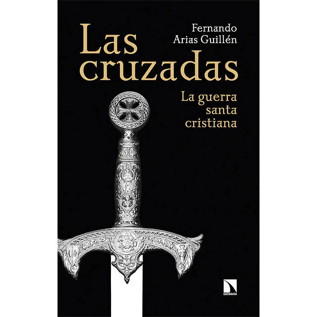 Las Cruzadas. La guerra santa cristiana