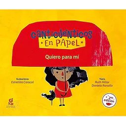 Quiero para mi. Canticuénticos en papel