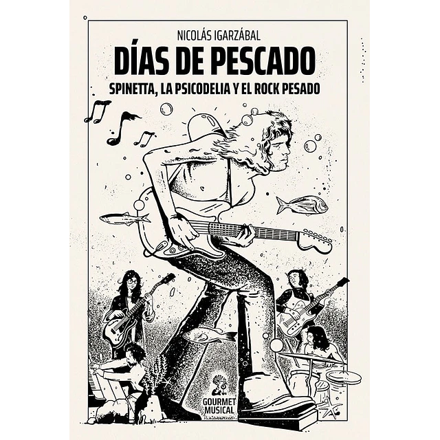 Días de pescado. Spinetta, la psicodelia y el rock pesado