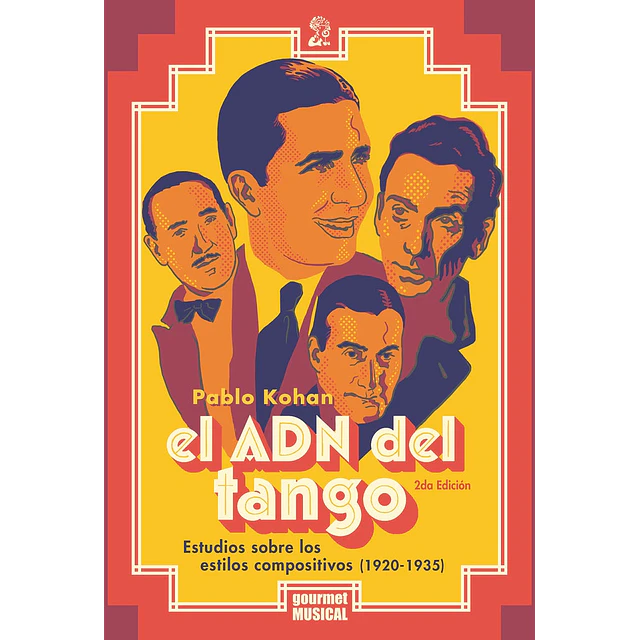 El ADN del Tango. Estudios sobre los estilos compositivos (1920-1935)