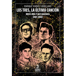 Los tres, la última canción. Rock & Roll y Jazz Guachaca - 1987 - 2000