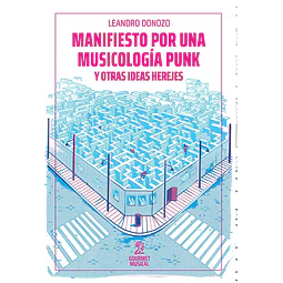 Manifiesto por una musicología punk y otras ideas