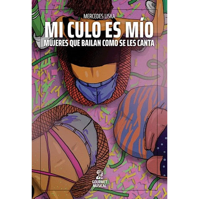 Mi culo es mío. Mujeres que bailan como se les canta