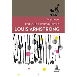 Por qué escuchamos a Louis Armstrong