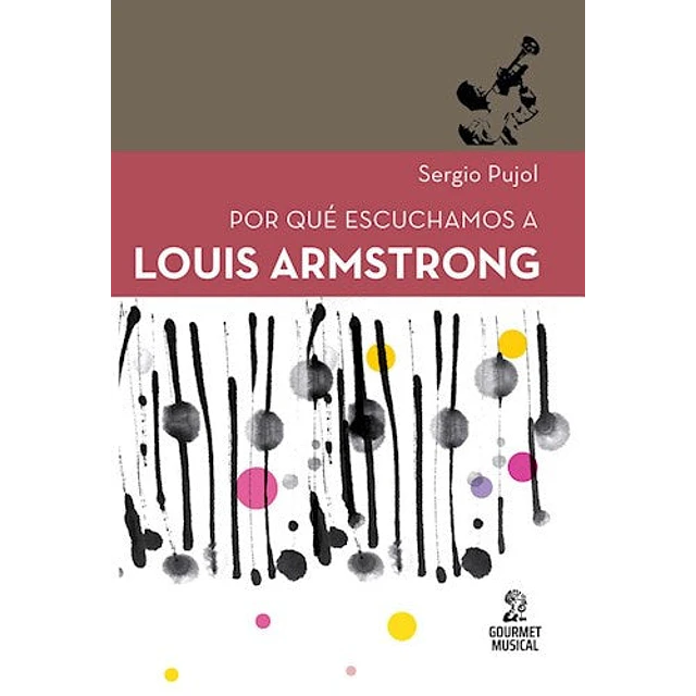 Por qué escuchamos a Louis Armstrong
