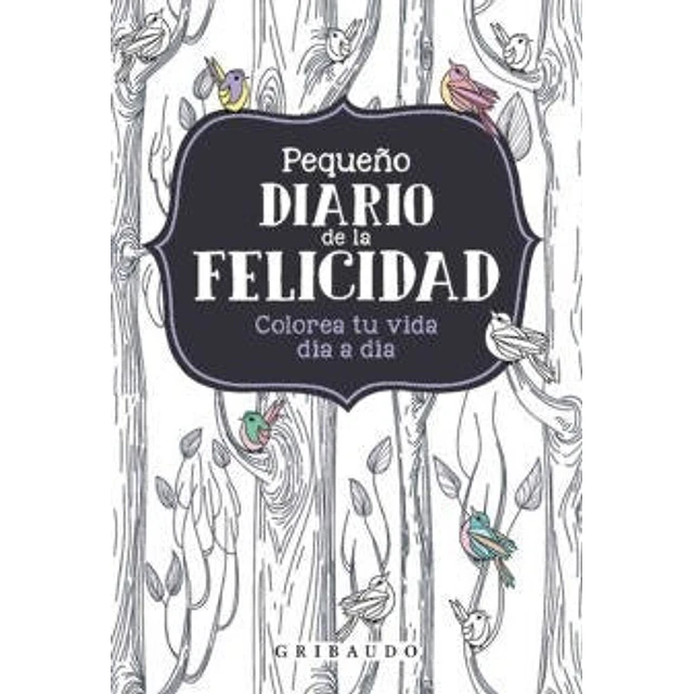 Pequeño diario de la felicidad