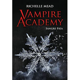 Vampire Academy. Sangre fría