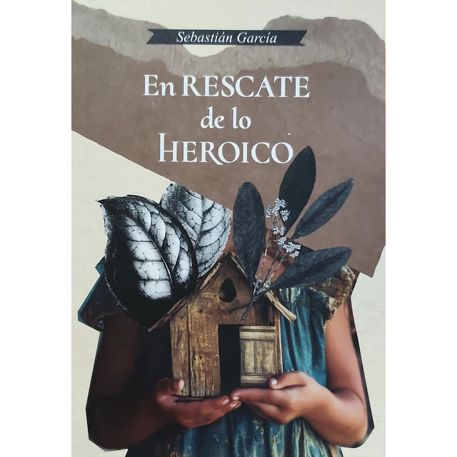 En rescate de lo heroico