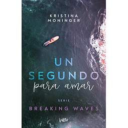 Un segundo para amar. Serie Breaking Waves 1