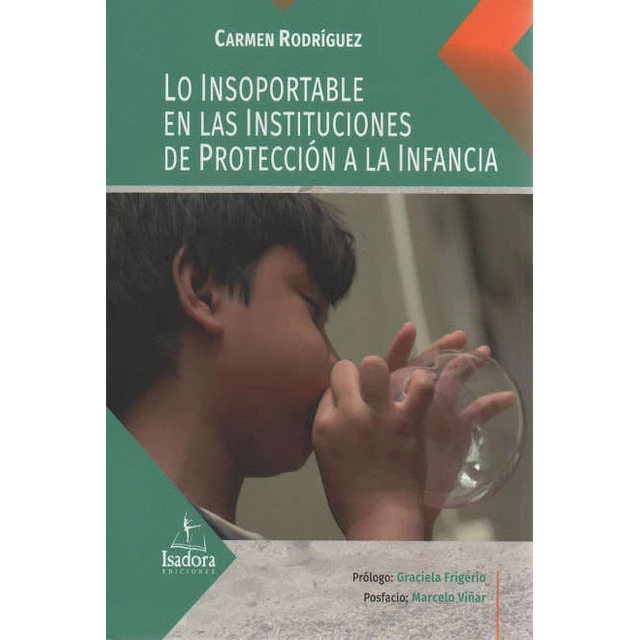 Lo insoportable en las instituciones de protección a la infancia