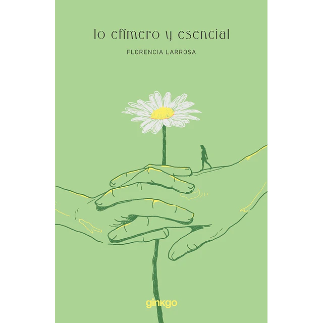 Lo efímero y esencial