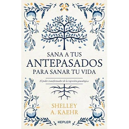 Sana a tus antepasados para sanar tu vida