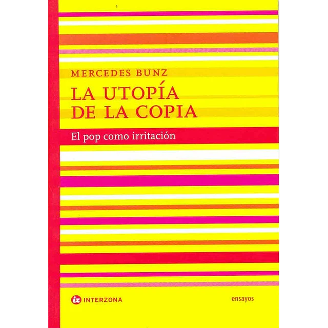 La utopía de la copia. El Pop como irritación