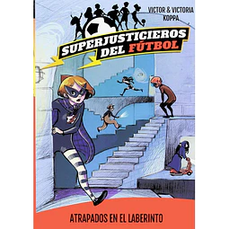 Superjusticieros del Fútbol 7. Atrapados en el laberinto