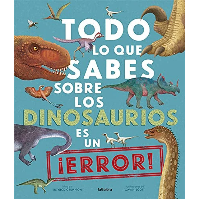 Todo lo que sabés sobre los dinosaurios es un error!