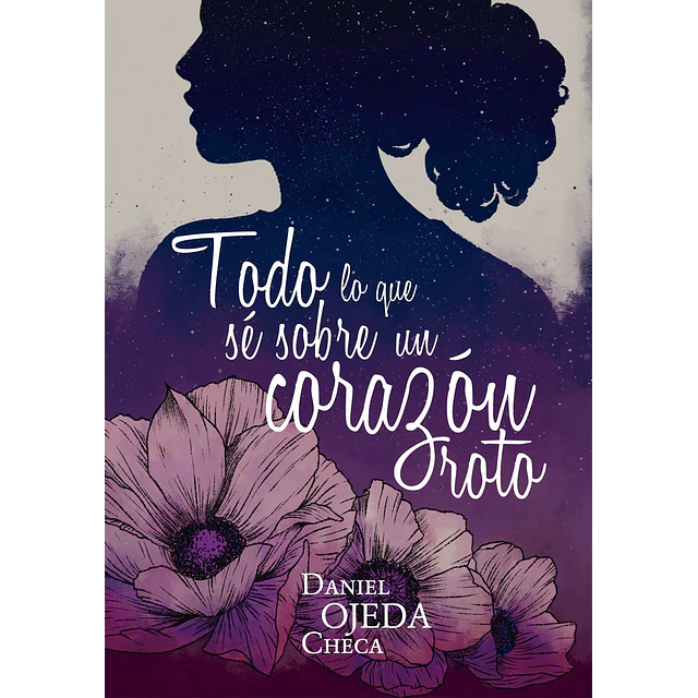 Todo lo que sé sobre un corazón roto
