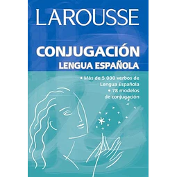 Conjugación lengua española. Larousse