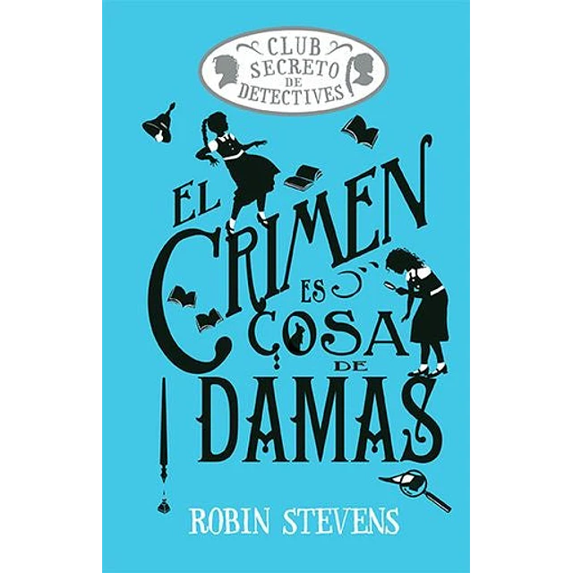 El crimen es cosa de damas (Cozy Mystery Juvenil)