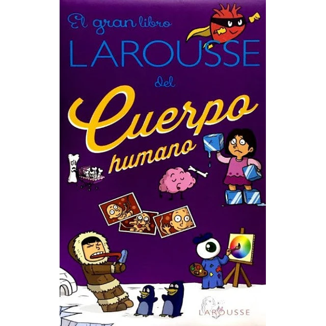 El gran libro Larousse del cuerpo humano