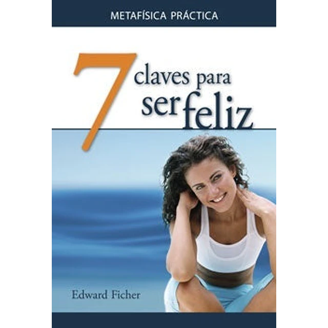 7 claves para ser feliz