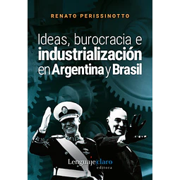 Ideas, burocracia e industrialización en Argentina y Brasil