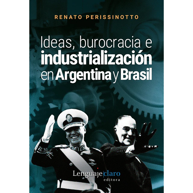 Ideas, burocracia e industrialización en Argentina y Brasil