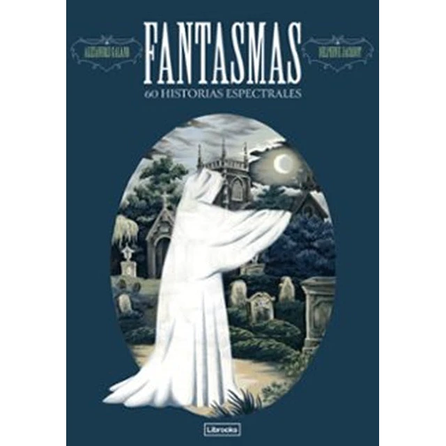 Fantasmas: 60 historias espectrales