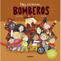 Hoy seremos... bomberos