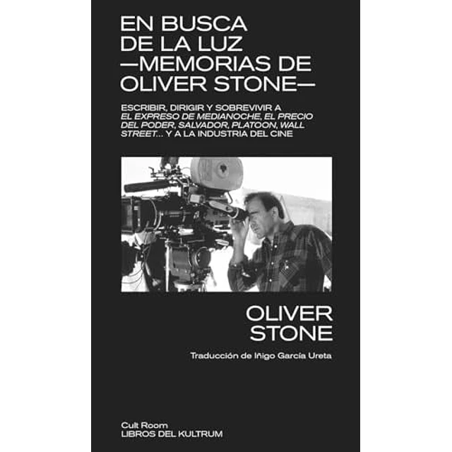 En busca de la luz. Memorias de Oliver Stone
