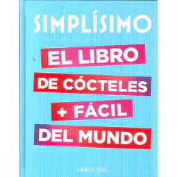 Simplísimo. El libro de cócteles + fácil del mundo