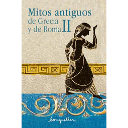 Mitos antiguos de Grecia y de Roma II