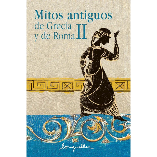 Mitos antiguos de Grecia y de Roma II
