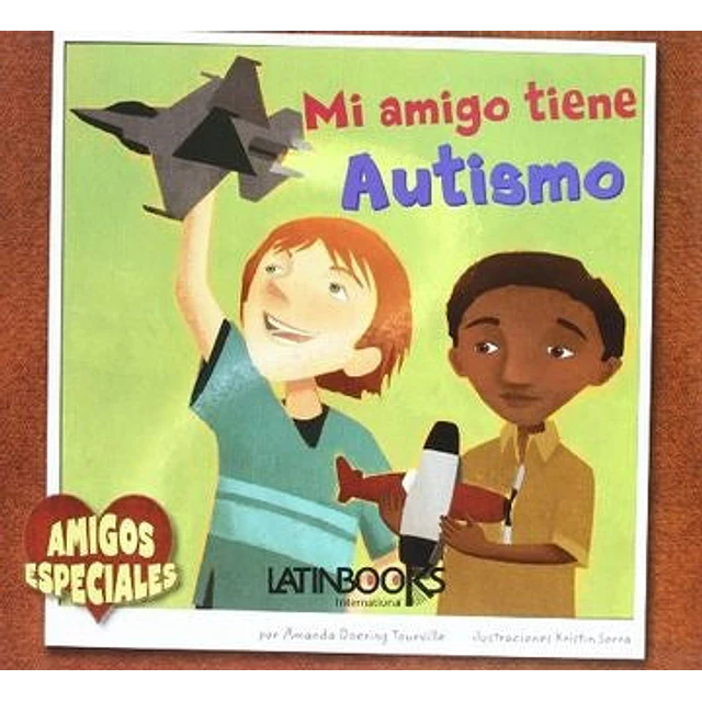 Amigos especiales: Mi amigo tiene Autismo
