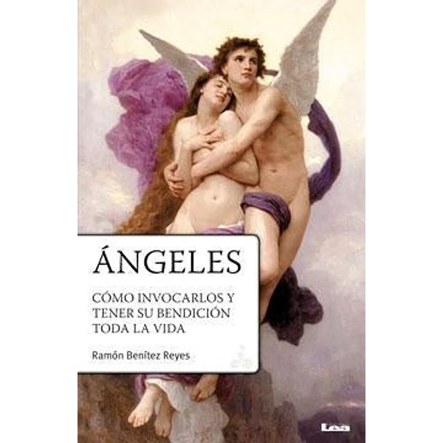 Ángeles: Cómo invocarlos y tener su bendición toda la vida