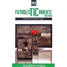 FutbolísTICamente hablando. Tecnologías aplicadas al fútbol