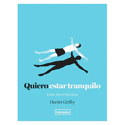 Quiero estar tranquilo. Cómo desestresarse