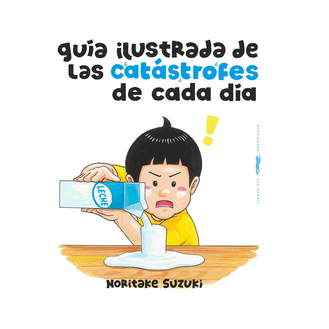 Guía ilustrada de las catástrofes de cada día