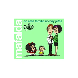 Mafalda en esta familia no hay jefes