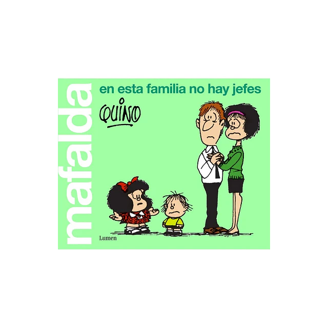 Mafalda en esta familia no hay jefes