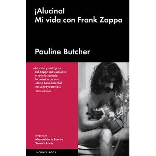 Alucina. Mi vida con Frank Zappa