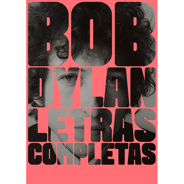 Bob Dylan. Letras completas