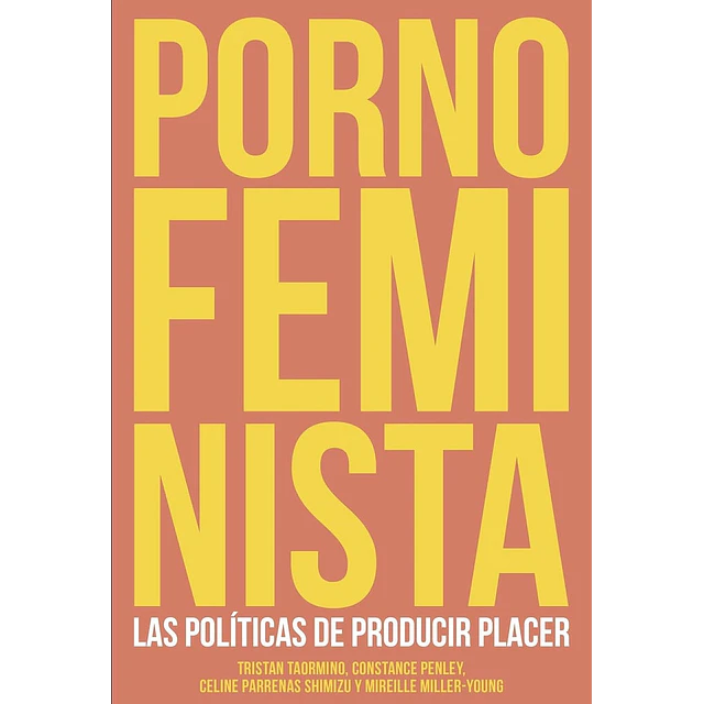 Porno feminista. Las políticas de producir placer