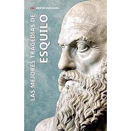 Las mejores tragedias de Esquilo: (La Orestíada: Agamenón, Las Coéforas y Las Euménides.)